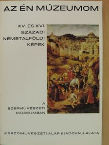 Urbach Zsuzsa - XV. és XVI. századi németalföldi képek a Szépművészeti Múzeumban [antikvár]