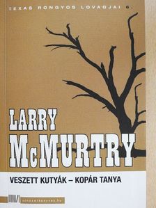 Larry McMurtry - Veszett kutyák-Kopár tanya [antikvár]