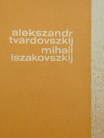 Alekszandr Tvadovszkij - Alekszandr Tvardovszkij/Mihail Iszakovszkij [antikvár]