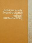 Alekszandr Tvadovszkij - Alekszandr Tvardovszkij/Mihail Iszakovszkij [antikvár]