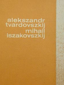 Alekszandr Tvadovszkij - Alekszandr Tvardovszkij/Mihail Iszakovszkij [antikvár]