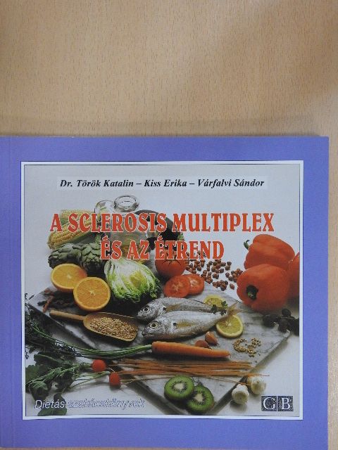 Dr. Török Katalin - A sclerosis multiplex és az étrend [antikvár]