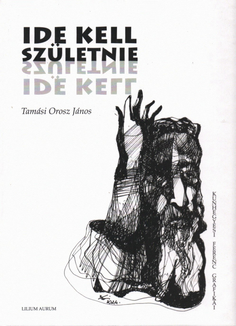 Tamási Orosz János - Ide kell születnie (dedikált) [antikvár]