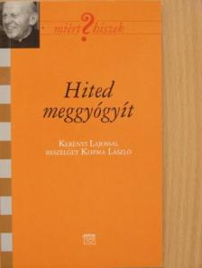 Kozma László - Hited meggyógyít [antikvár]