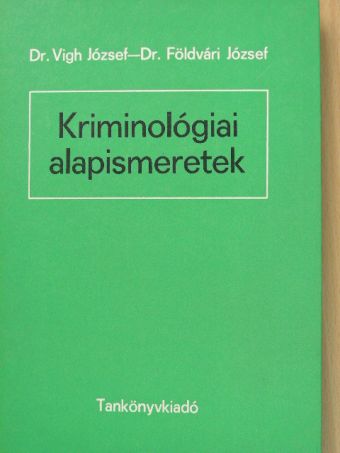 Dr. Földvári József - Kriminológiai alapismeretek [antikvár]