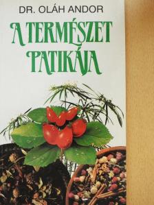 Dr. Oláh Andor - A természet patikája [antikvár]