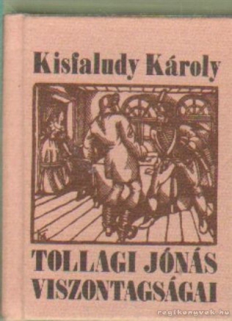 KISFALUDY KÁROLY - Tollagi Jónás viszontagságai [antikvár]