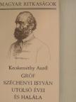 Kecskeméthy Aurél - Gróf Széchenyi István utolsó évei és halála [antikvár]
