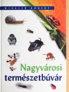 Winkler Róbert - Nagyvárosi természetbúvár [antikvár]