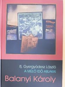 Ifj. Gyergyádesz László - Balanyi Károly [antikvár]