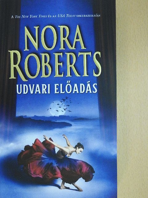 Nora Roberts - Udvari előadás [antikvár]