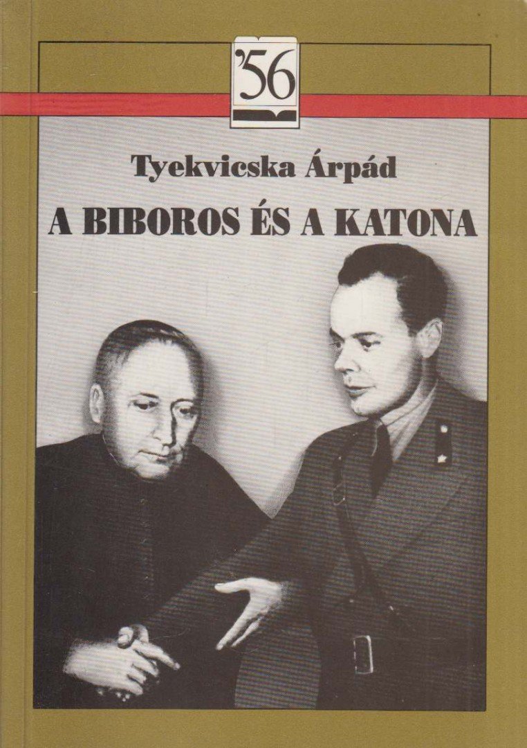 Tyekvicska Árpád - A bíboros és a katona [antikvár]