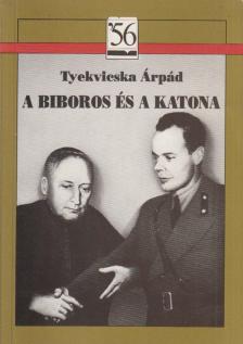 Tyekvicska Árpád - A bíboros és a katona [antikvár]