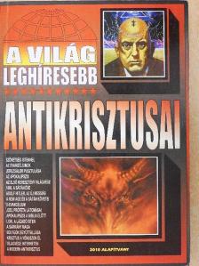 A világ leghíresebb antikrisztusai [antikvár]
