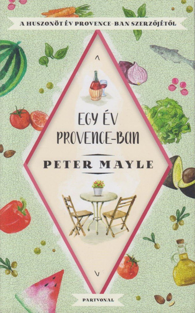 MAYLE, PETER - Egy év Provence-ban [antikvár]