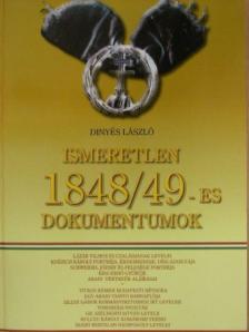 Dinyés László - Ismeretlen 1848/49-es dokumentumok [antikvár]