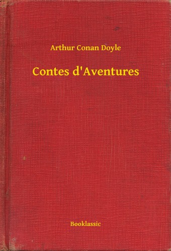Arthur Conan Doyle - Contes d Aventures [eKönyv: epub, mobi]