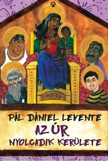 Pál Dániel Levente - Az Úr nyolcadik kerülete [eKönyv: epub, mobi]
