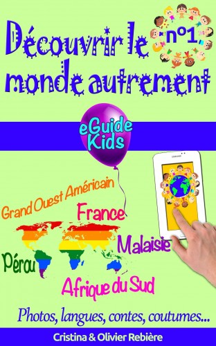 Olivier Rebiere Cristina Rebiere, - Découvrir le monde autrement n°1 [eKönyv: epub, mobi]