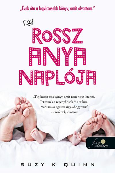 Suzy K. Quinn - Egy rossz anya naplója (Egy rossz anya 1.)