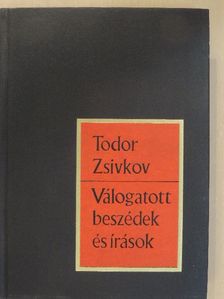 Todor Zsivkov - Válogatott beszédek és írások [antikvár]
