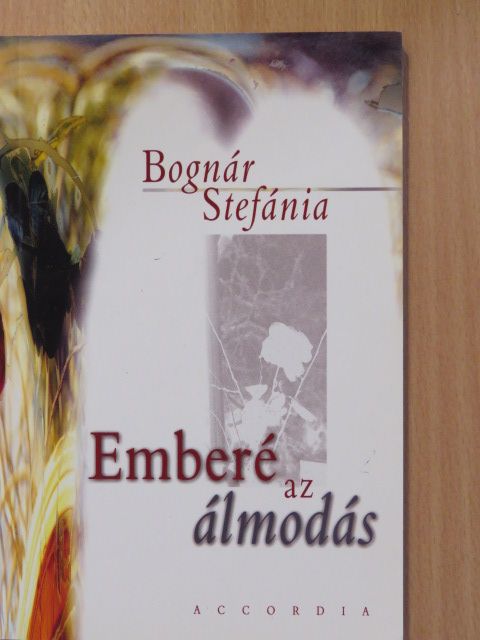 Bognár Stefánia - Emberé az álmodás (dedikált példány) [antikvár]