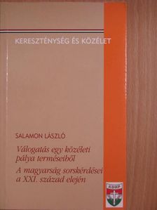 Salamon László - Válogatás egy közéleti pálya terméseiből/A magyarság sorskérdései a XXI. század elején [antikvár]