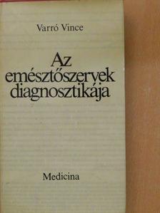 Varró Vince - Az emésztőszervek diagnosztikája [antikvár]