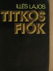 Illés Lajos - Titkos fiók [antikvár]