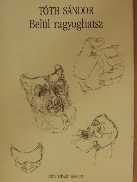 Tóth Sándor - Belül ragyoghatsz [antikvár]