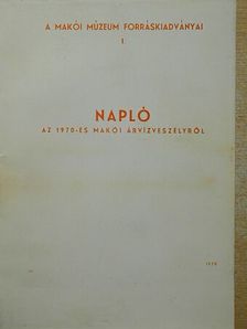 Napló az 1970-es makói árvízeszélyről [antikvár]