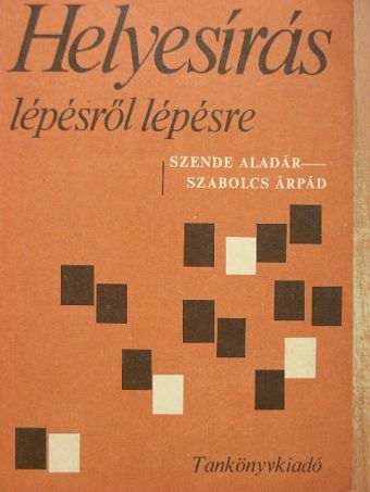 Szabolcs Árpád - Helyesírás lépésről lépésre [antikvár]