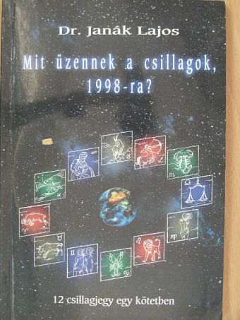 Dr. Janák Lajos - Mit üzennek a csillagok, 1998-ra? [antikvár]