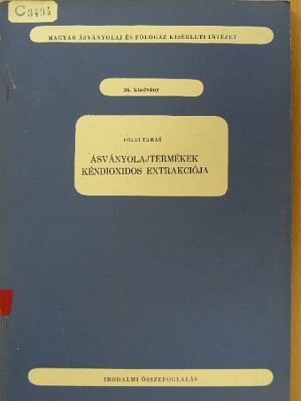 Földi Tamás - Ásványolajtermékek kéndioxidos extrakciója [antikvár]