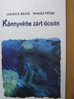 Lukács Ákos - Könnyekbe zárt óceán [antikvár]