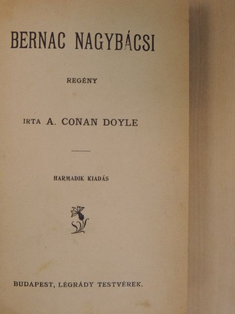 A. Conan Doyle - Bernac nagybácsi/A nagy árnyék/Rodney Stone [antikvár]