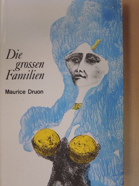 Maurice Druon - Die großen Familien [antikvár]