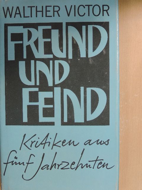 Walther Victor - Freund und Feind [antikvár]