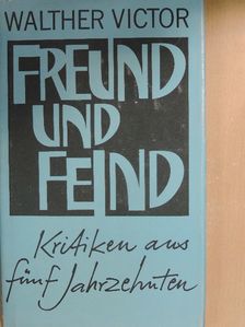 Walther Victor - Freund und Feind [antikvár]