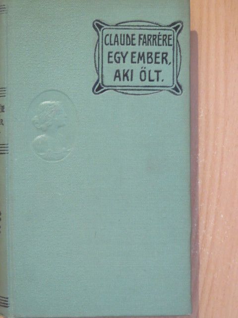 Claude Farrére - Egy ember, aki ölt [antikvár]