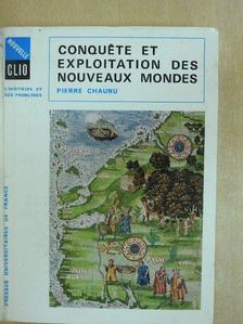 Pierre Chaunu - Conquéte et exploitation des nouveaux mondes [antikvár]