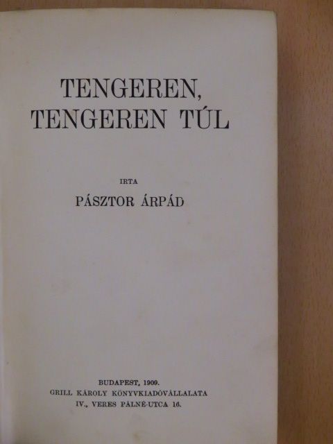 Pásztor Árpád - Tengeren, tengeren túl [antikvár]