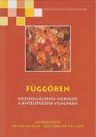 Finta István, Billus Daniela, Hamar Anna, Koós Bálint, Kovács Katalin, Lados Mihály, Rácz Katalin, Somlyódyné Dr. Pfeil Edit, Váradi Monika Mária (szerk.), Virág Tünde - Függőben [antikvár]