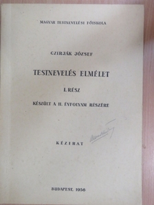 Czirják József - Testnevelés elmélet I. [antikvár]