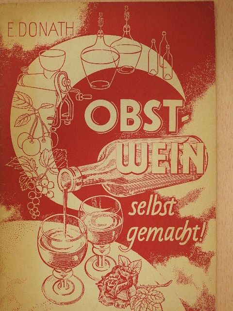 Ehrhard Donath - Obstwein Selbst Gemacht! [antikvár]