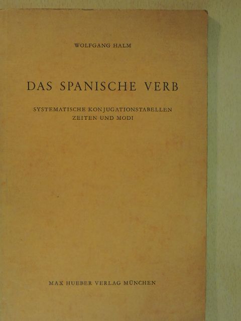 Wolfgang Halm - Das spanische Verb [antikvár]