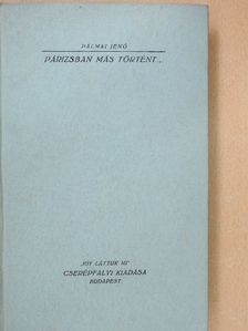 Pálmai Jenő - Párizsban más történt (aláírt példány) [antikvár]