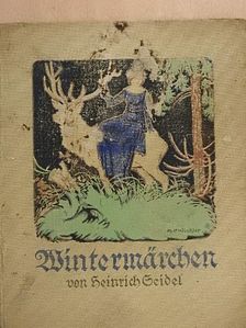 Heinrich Seidel - Wintermärchen (gótbetűs) [antikvár]