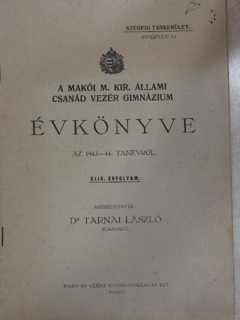 A Makói M. Kir. Állami Csanád Vezér Gimnázium Évkönyve az 1943-44. tanévről [antikvár]