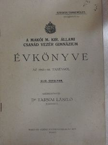 A Makói M. Kir. Állami Csanád Vezér Gimnázium Évkönyve az 1943-44. tanévről [antikvár]
